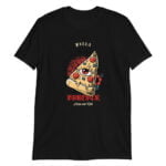 T-shirt Pizza Forever