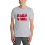 T-shirt Humans are the Virus