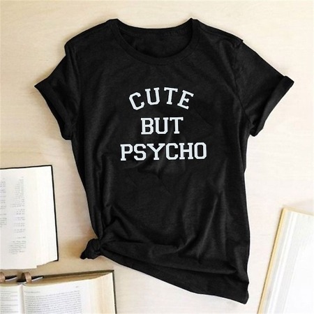 T-shirt Cute but psycho