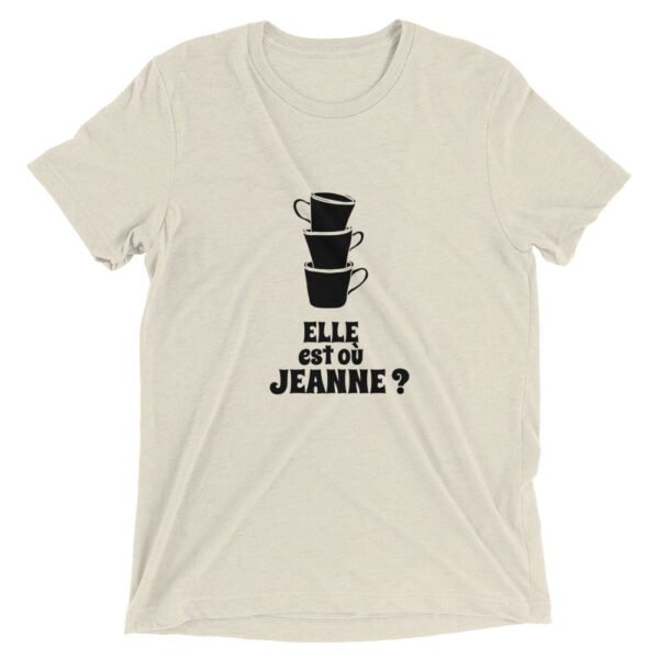 T-shirt Elle est où Jeanne