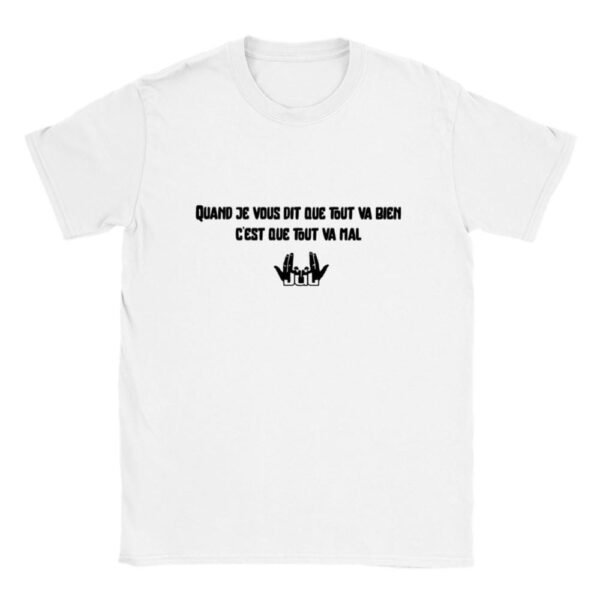 T-shirt Jul Quand je vous dit que tout va bien