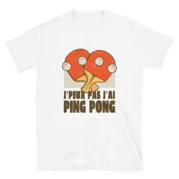 T-shirt J'peux pas j'ai Ping Pong