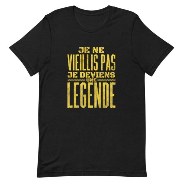 T-shirt je ne vieillis pas je deviens une légende