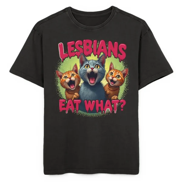 T-shirt Lesbians eat what ?