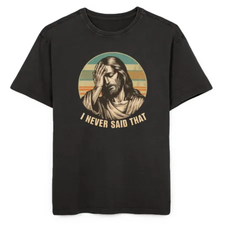T-shirt Jesus humoristique oversize i never said that
